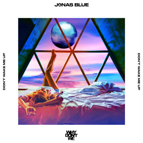 Jonas Blue, Why Don’t We – Don’t Wake Me Up