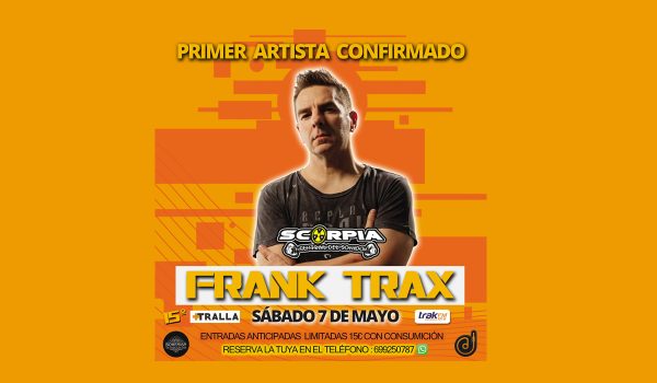 FRANK TRAX DJ CONFIRMADO MASTRALLA 15ºANIVERSARIO