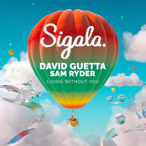 Sigala, David Guetta, Sam Ryder – Living Without You