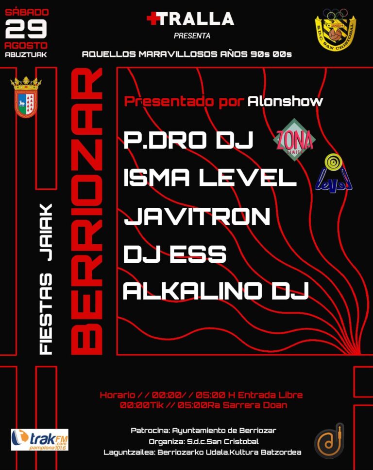 Inicio 21 MASTRALLA 29 AGOSTO BERRIOZAR REMEMBER AQUELLOS MARAVILLOS 90S 00S , P.DRO ZONA LIMITE , ISMA LEVEL , JAVITRON , DJ ESS, ALKALINO , ALONSHOW