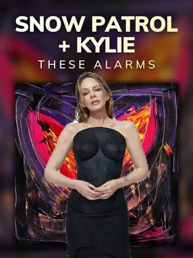SNOW PATROL FT. KYLIE MINOGUE — THESE ALARMS
