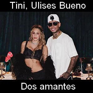 dos amantes tini ulises bueno