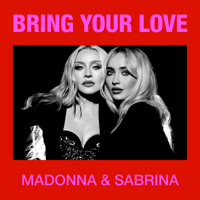 Carátula de «BRING YOUR LOVE*» de MADONNA & SABRINA CARPENTER
