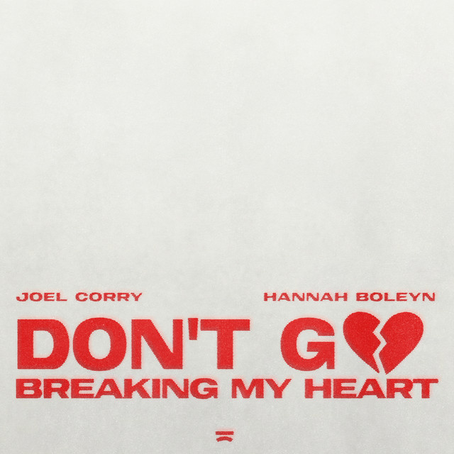 Joel Corry — Don't Go Breaking My Heart