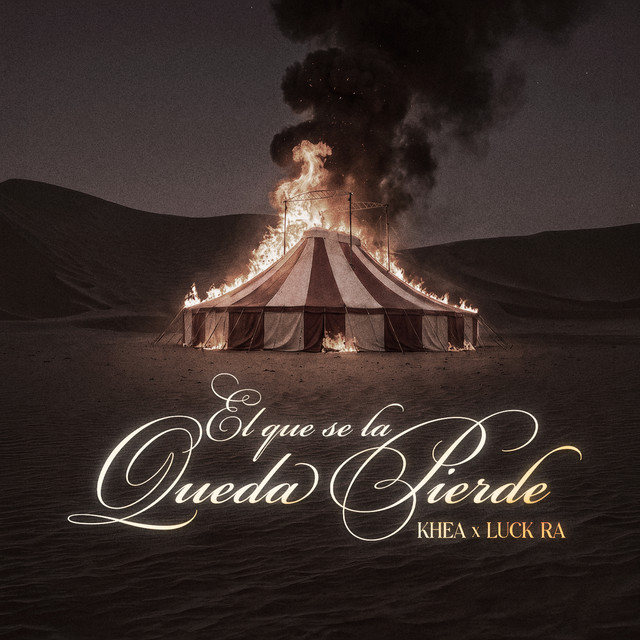KHEA, LUCK RA — EL QUE SE LA QUEDA PIERDE