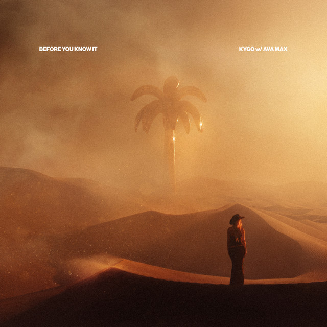 KYGO & AVA MAX — BEFORE YOU KNOW IT